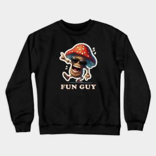 This Mushroom's a Fun Guy Crewneck Sweatshirt